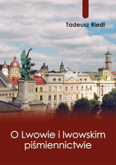 O Lwowie i lwowskim piśmiennictwie - Tadeusz Riedl | mała okładka