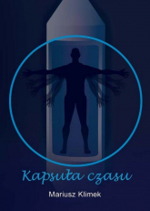 Kapsuła czasu - Mariusz Klimek | mała okładka