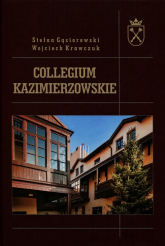 Collegium Kazimierzowskie Na granicy dwóch światów - Gąsiorowski Stefan | mała okładka