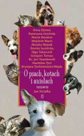 O psach, kotach i aniołach - Jan Strzałka | mała okładka