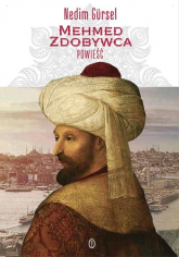 Mehmed Zdobywca - Nedim Gursel | mała okładka