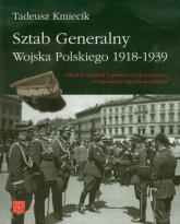 Sztab Generalny Wojska Polskiego 1918-1939 Udział w wojnach o granice i funkcjonowanie w warunkach zagrożenia państwa - Tadeusz Kmiecik | mała okładka