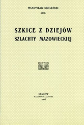 Szkice z dziejów szlachty mazowieckiej - Władysław Smoleński | mała okładka
