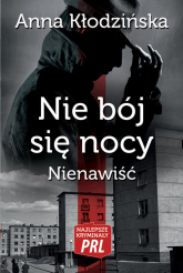 Nie bój się nocy Nienawiść - Anna Kłodzinska | mała okładka