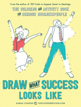 Draw What Success Looks Like The Colouring and Activity Book for Serious Businesspeople - Sarah Cooper | mała okładka