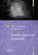 Granice pojęciowe metafizyki - Kołodziejczyk Sebastian Tomasz | mała okładka