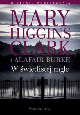 W świetlistej mgle - Higgins Clar Mary | mała okładka