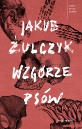 Wzgórze psów - Jakub Żulczyk | mała okładka