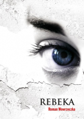 Rebeka - Roman Wowrzeczka | mała okładka