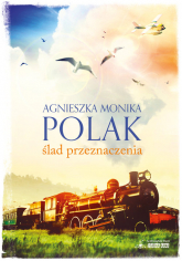 Ślad przeznaczenia - Polak Agnieszka Monika | mała okładka