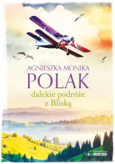 Dalekie podróże z Bliską - Polak Agnieszka Monika | mała okładka