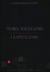 Teoria socjalizmu i kapitalizmu - Hans-Hermann Hoppe | mała okładka