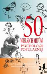 50 wielkich mitów psychologii popularnej - Lilienfeld Scott, O. at all | mała okładka
