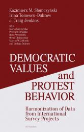 Democratic Values and Protest Behavior Harmonization of Data from International Survey Projects - Jenkins J. Craig, Słomczyński Kazimierz M., Tomescu-Dubrow Irina | mała okładka