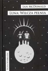 Luna Wilcza pełnia - Ian McDonald | mała okładka