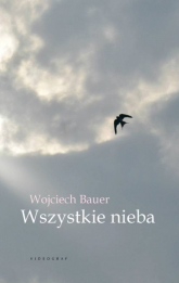 Wszystkie nieba - Wojciech Bauer | mała okładka