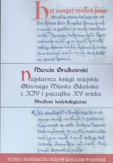 Najstarsze księgi miejskie Głównego Miasta Gdańska z XIV i początku XV wieku - Marcin Grulkowski | mała okładka