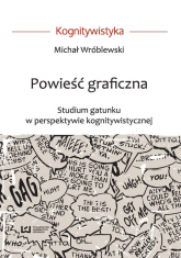 Powieść graficzna Studium gatunku w perspektywie kognitywistycznej - Michał Wróblewski | mała okładka