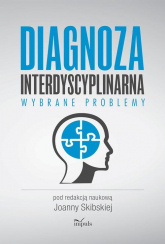 Diagnoza interdyscyplinarna Wybrane problemy - Joanna Skibska | mała okładka