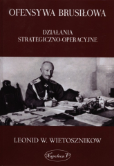 Ofensywa Brusiłowa Działania strategiczno - operacyjne - Leonid W. Wietosznikow | mała okładka
