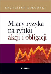Miary ryzyka na rynku akcji i obligacji - Krzysztof Borowski | mała okładka