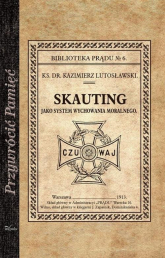 Skauting jako system wychowania moralnego - Kazimierz Lutosławski | mała okładka