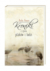 Kroniki z życia ptaków i ludzi - Aida Amer | mała okładka