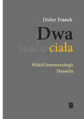 Dwa ciała Wokół fenomenologii Husserla - Didier Franck | mała okładka