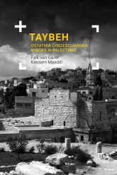 Taybeh Ostatnia chrześcijańska wioska w Palestynie - Gaver Falk, Maaddi Kassam | mała okładka