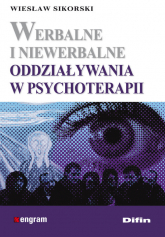 Werbalne i niewerbalne oddziaływania w psychoterapii - Wiesław Sikorski | mała okładka