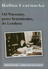 Od Warszawy przez Krzemieniec do Londynu - Halina Czarnocka | mała okładka