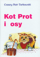 Kot Prot i osy - Tarkowski Cezary Piotr | mała okładka