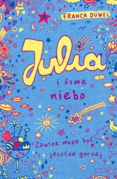 Julia i ósme niebo Zawsze może być jeszcze gorzej - Franca Duwel | mała okładka