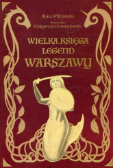 Wielka księga legend Warszawy - Anna Wilczyńska | mała okładka