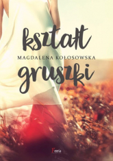 Kształt gruszki - Magdalena Kołosowska | mała okładka