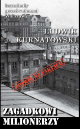 Zagadkowi milionerzy Kryminały przedwojennej Warszawy - Ludwik Kurantowski | mała okładka