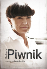 Barbara Piwnik w rozmowie z Dorotą Kowalską - Dorota Kowalska | mała okładka
