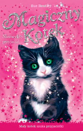Magiczny Kotek Niezwykły przyjaciel - Sue Bentley | mała okładka