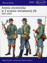 Armia niemiecka w I wojnie światowej (3) 1917-1918 - Nigel Thomas | mała okładka