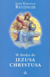 W drodze do Jezusa Chrystusa - Joseph Ratzinger | mała okładka