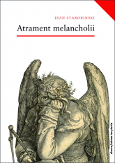 Atrament melancholii - Starobiński Jean | mała okładka