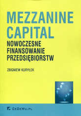 Mezzanine Capital Nowoczesne finansowanie przedsiębiorstw - Zbigniew Kuryłek | mała okładka
