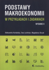 Podstawy makroekonomii w przykładach i zadaniach - Kordalska Aleksandra, Lechman Ewa, Olczyk Magdalena | mała okładka