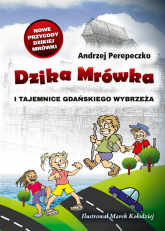 Dzika Mrówka i tajemnice gdańskiego wybrzeża - Andrzej Perepeczko | mała okładka