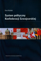 System polityczny Konfederacji Szwajcarskiej - Ewa Myślak | mała okładka