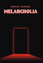 Melancholia - Adrian Jezierski | mała okładka