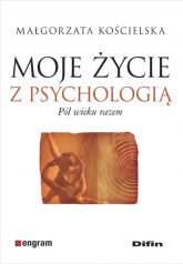 Moje życie z psychologią Pół wieku razem - Małgorzata Kościelska | mała okładka