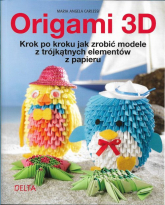 Origami 3D krok po kroku jak zrobić modele z trójkątnych elementów z papieru - Carlessi Maria Angela | mała okładka