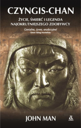 Czyngis-Chan Życie, śmierć i legenda najokrutniejszego zdobywcy - John Man | mała okładka