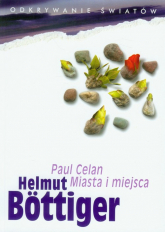 Paul Celan Miasta i miejsca - Helmut Bottiger | mała okładka